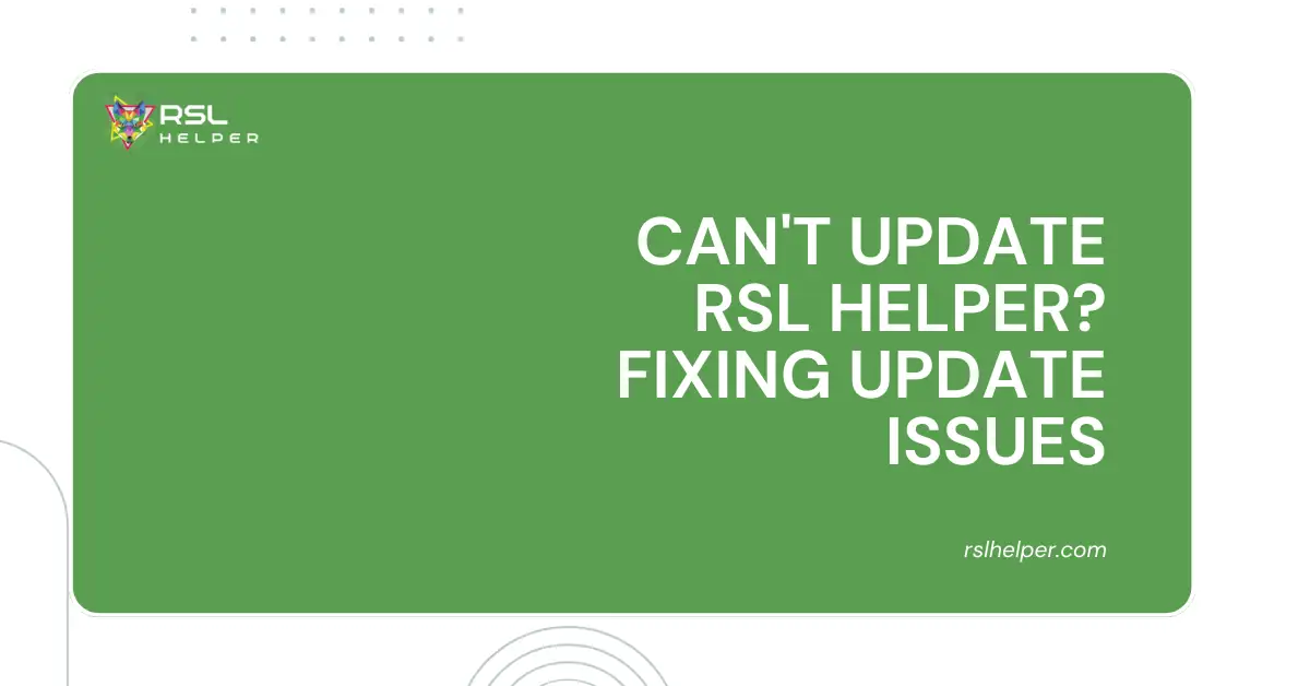 Can't Update RSL Helper Fixing Update Issues