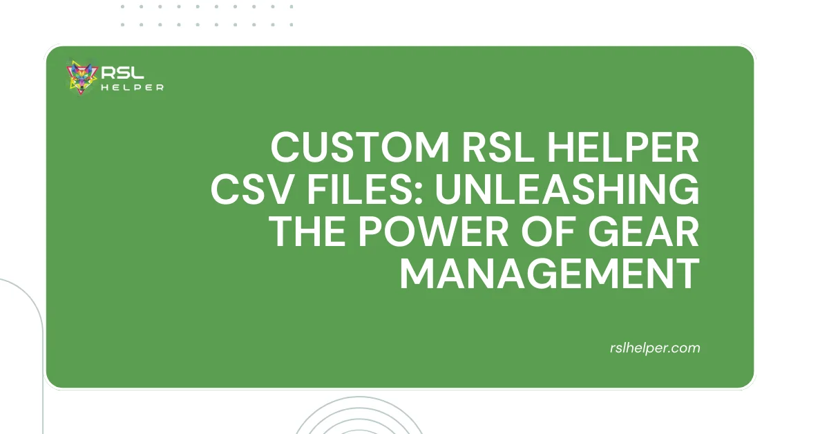 Custom RSL Helper CSV Files_ Unleashing the Power of Gear Management