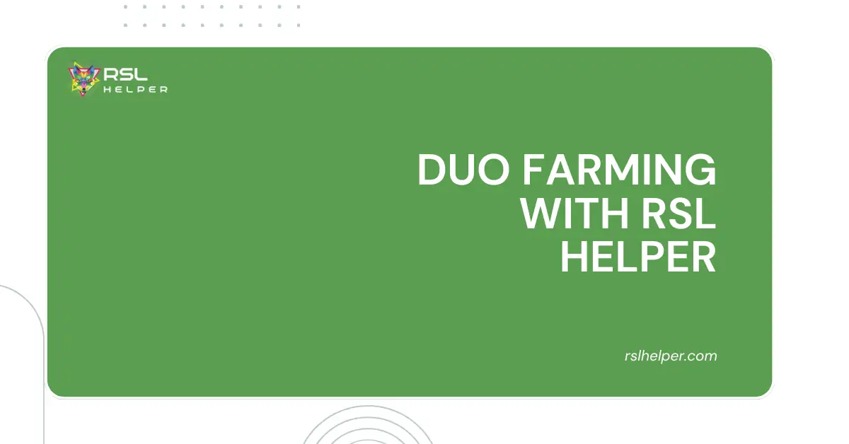 Duo Farming with RSL Helper