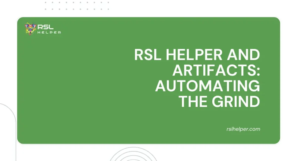 RSL Helper and Artifacts Automating the Grind