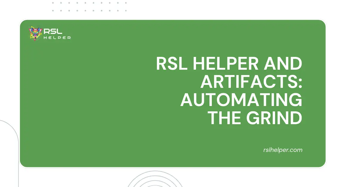 RSL Helper and Artifacts Automating the Grind
