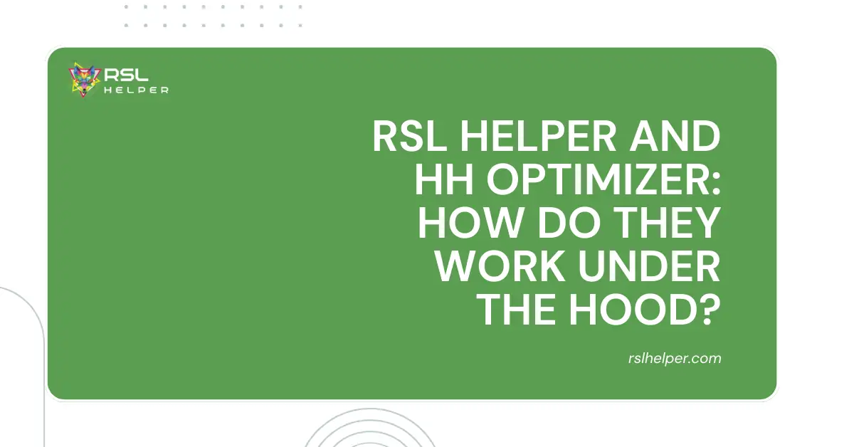 RSL Helper and HH Optimizer How do they work under the hood