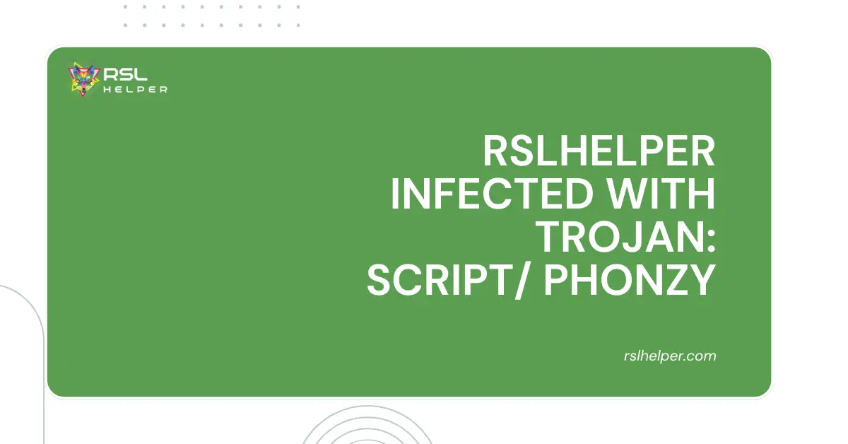 RSLHelper Trojan: Script/Phonzy Infection