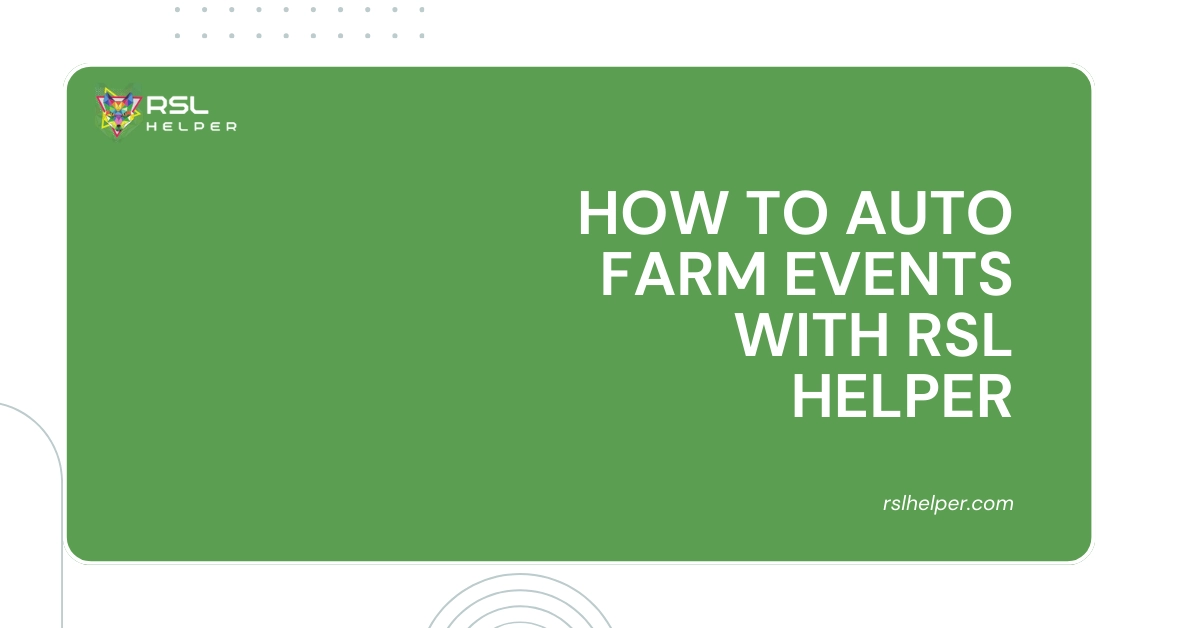 How to Auto Farm Events with RSL Helper