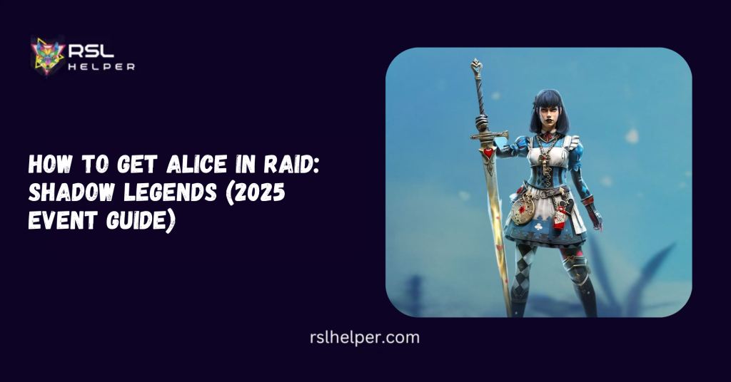 How to Get Alice in RAID Shadow Legends (2025 Event Guide)