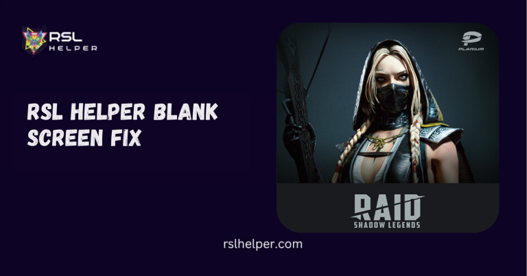 RSL Helper Blank Screen Fix