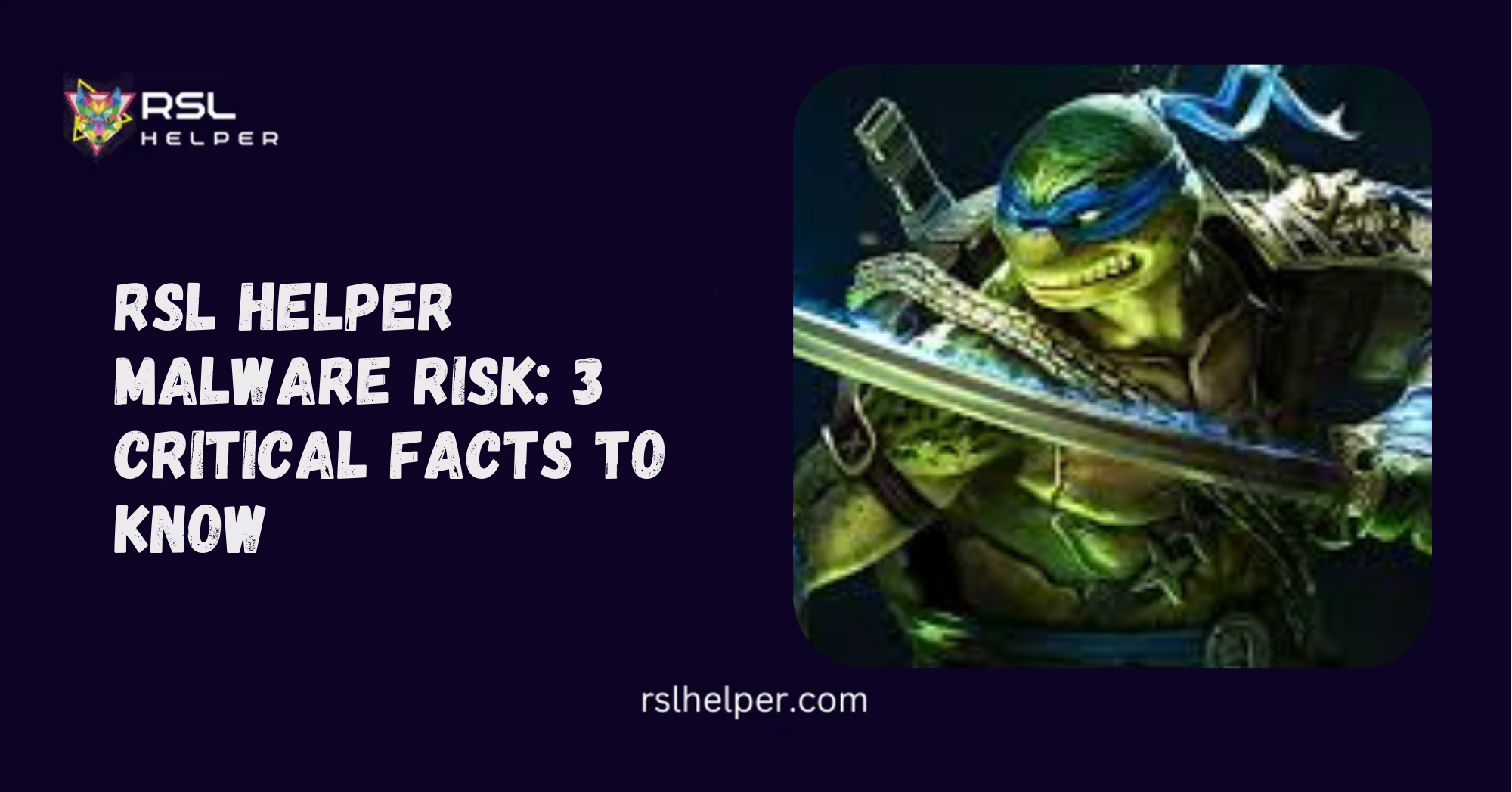 RSL Helper Malware Risk 3 Critical Facts to Know