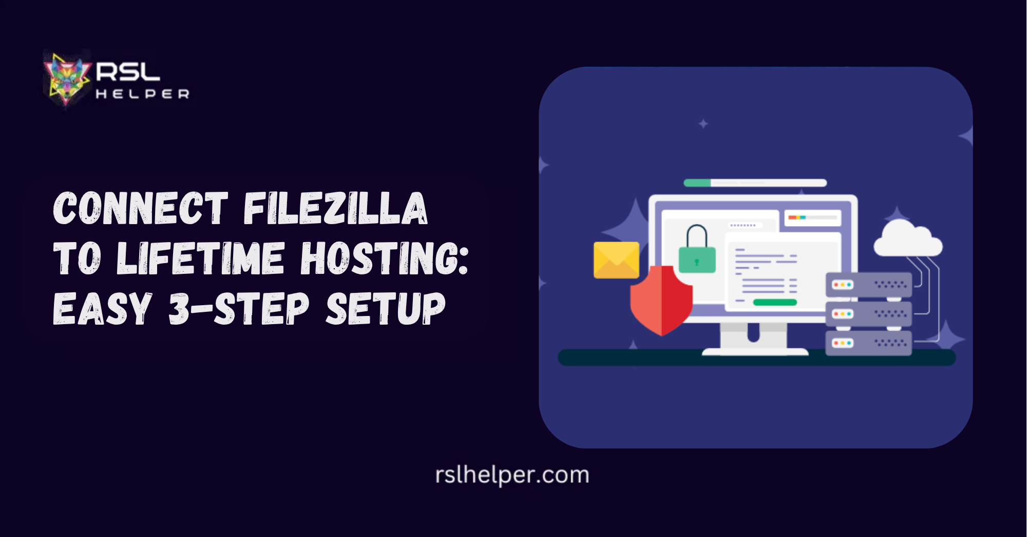 Connect FileZilla To Lifetime Hosting Easy 3-Step Setup (1)