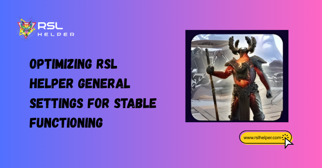 Optimizing RSL Helper General Settings