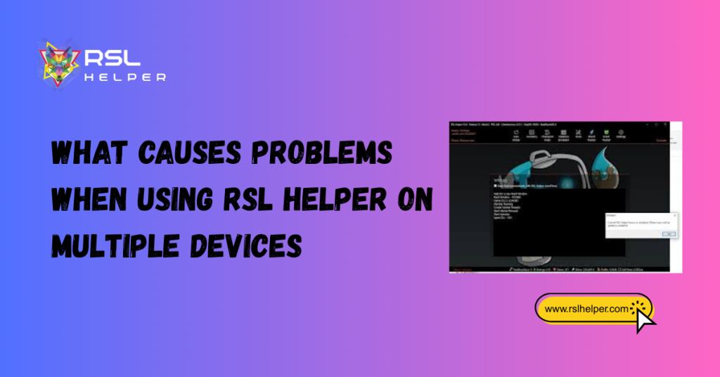 Problems When Using RSL Helper on Multiple Devices