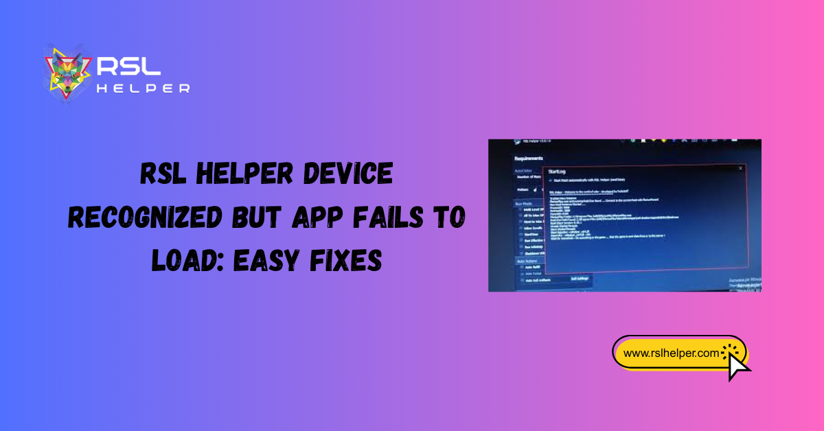 RSL Helper Device Recognized but App Fails to Load