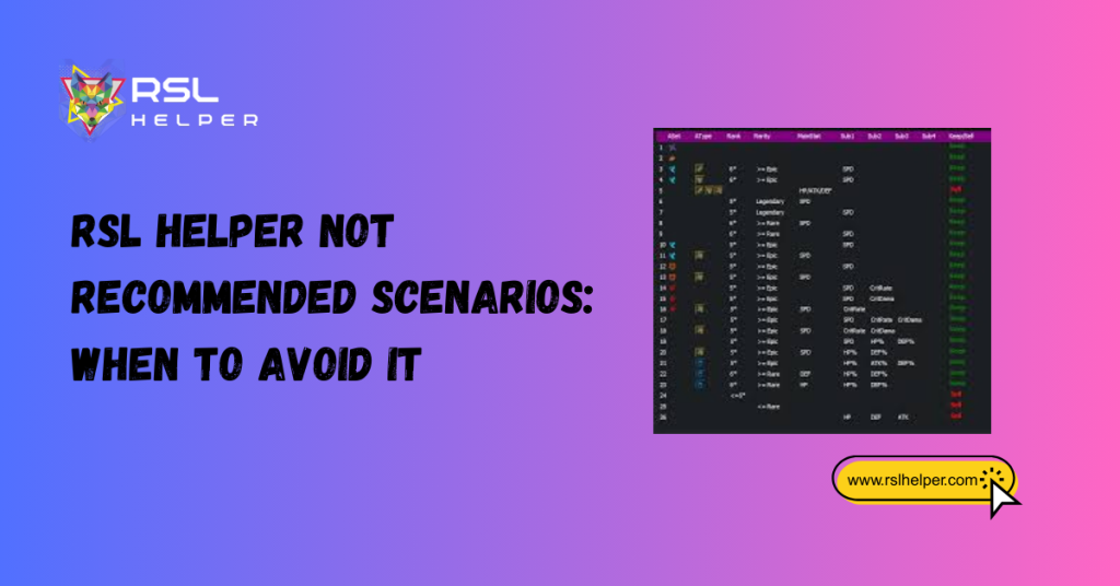 RSL Helper Not Recommended Scenarios