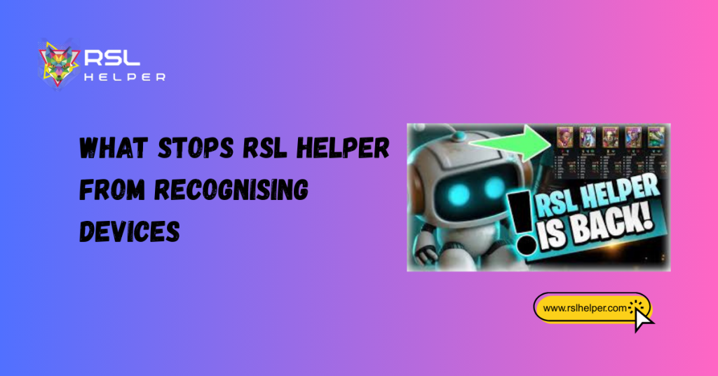 Stops RSL Helper From Recognising Devices