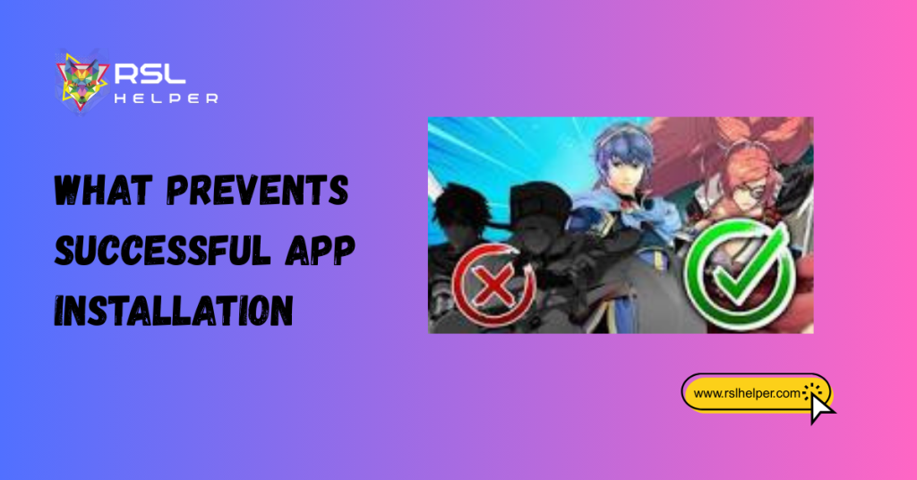 What Prevents Successful App Installation